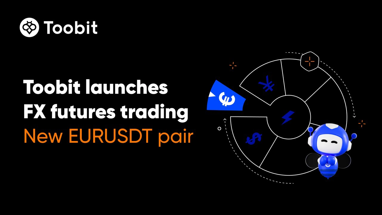Toobit معاملات فیوچرز فارکس را با جفتارز معاملاتی جدید EURUSDT راهاندازی کرد